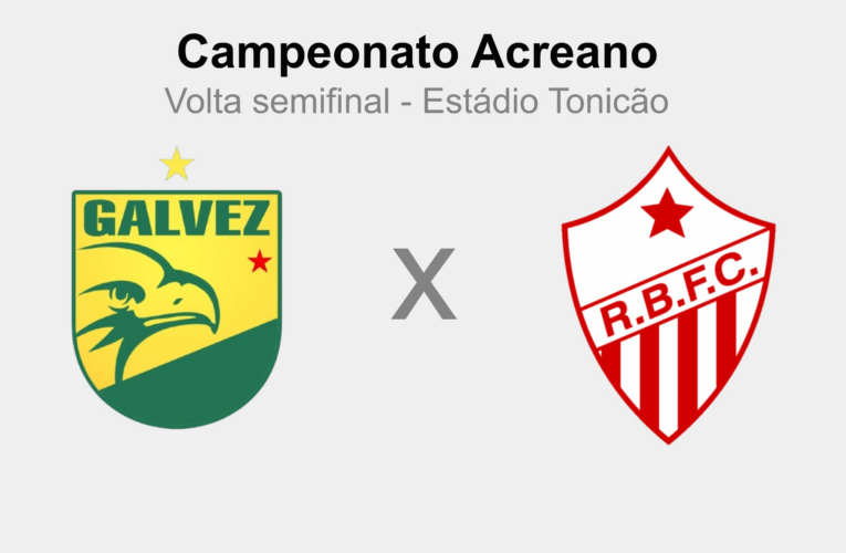 Galvez e Rio Branco-AC decidem o primeiro finalista do Campeonato Acreano em confronto de gigantes